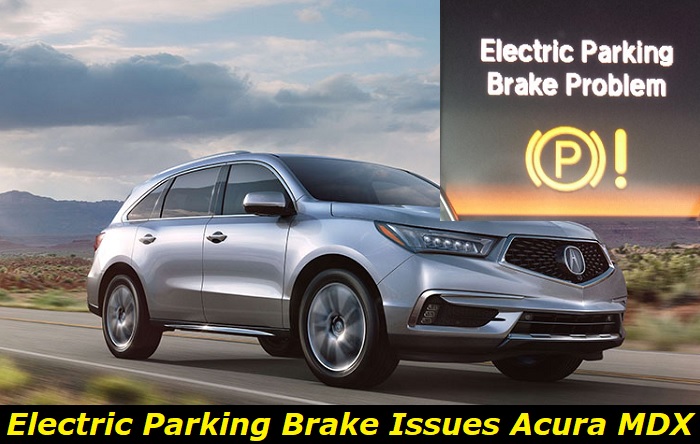 Electric Praking Brake Problems Acura MDX